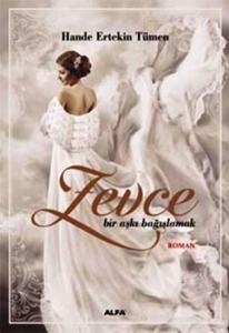 Zevce; Bir Aşkı Bağışlamak