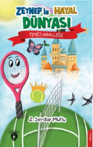 Zeynep’in Hayal Dünyası Tenis Krallığı