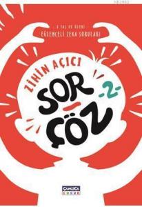 Zihin Açıcı Sor - Çöz 2; Eğlenceli Zeka Soruları