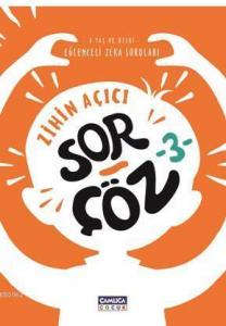 Zihin Açıcı Sor - Çöz 3; Eğlenceli Zeka Soruları