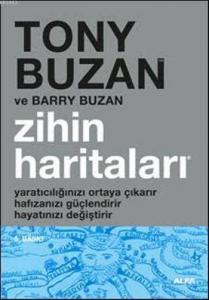 Zihin Haritaları; Yaratıcılığınızı Ortaya Çıkarır Hafızanızı Güçlendirir Hayatınızı Değiştirir