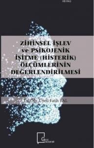 Zihinsel İşlev ve Psikojenik İşitme (Histerik) Ölçümlerinin Değerlendirilmesi