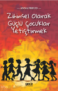 Zihinsel Olarak Güçlü Çocuklar Yetiştirmek