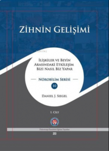 Zihnin Gelişimi - 2 Kitap Takım;İlişkiler ve Beyin Arasındaki Etkileşim Bizi Nasıl Biz Yapar?