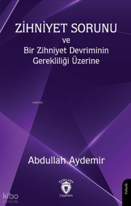 Zihniyet Sorunu ve Bir Zihniyet Devriminin Gerekliliği Üzerine