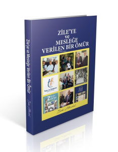 Zile’ye ve Mesleğe Verilen Bir Ömür