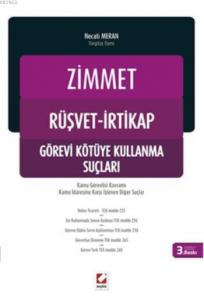 Zimmet  Rüşvet  İrtikap ve Görevi Kötüye Kullanma Suçları