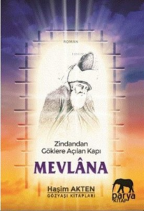 Zindandan Göklere Açılan Kapı - Mevlana
