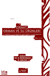 Ziraat, Orman ve Su Ürünleri Alanında Uluslararası Araştırma ve Derlemeler / Mart 2023