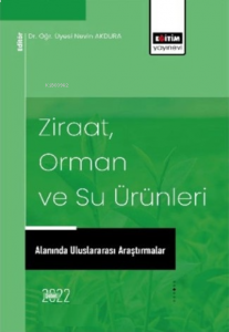 Ziraat Orman ve Su Ürünleri;Alanında Uluslararası Araştırmalar
