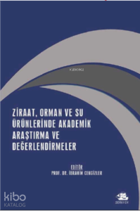 Ziraat, Orman ve Su Ürünlerinde Akademik Araştırma ve Değerlendirmeler;Aralık 2021