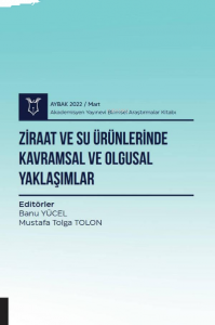 Ziraat ve Su Ürünlerinde Kavramsal ve Olgusal Yaklaşımlar ( AYBAK 2022 Mart )