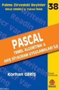 Zirvedeki Beyinler 38 PASCAL Temel Algoritma Akış Diyagram Uygulamaları ile
