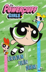 Zirveden Yerin Dibine;The Powerpuff Girls