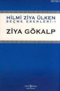 Ziya Gökalp - Seçme Eserleri 1