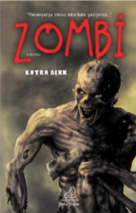 Zombi;‘’Paramparça olmuş ama hala yaşıyordu’’