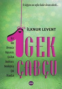 1 Gek Çabçu; Bir Gün Evrenin Kapisini Çaldim Anahtari Bendeymiş Çok Urandim