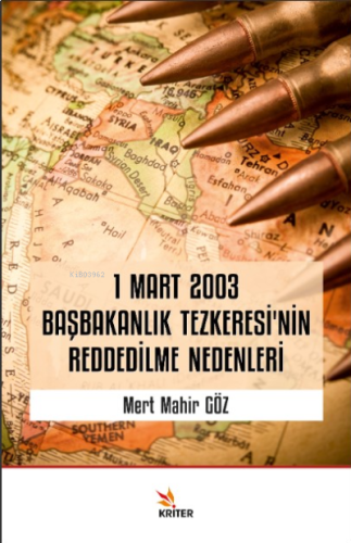 1 Mart 2003 Başbakanlık Tezkeresi’nin Reddedilme Nedenleri