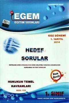 1. Sınıf Hukukun Temel Kavramları Hedef Sorular (Kod 152) Güz Dönemi