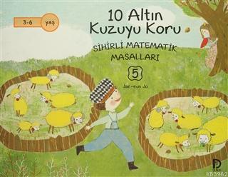 10 Altın Kuzuyu Koru; Sihirli Matematik Masalları 5