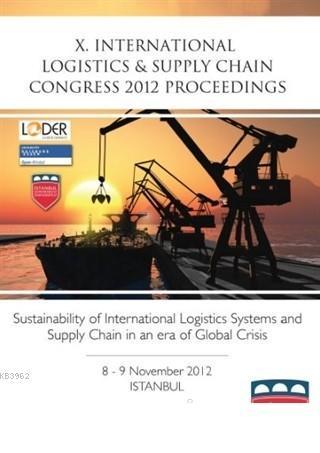 10. Lojistik ve Tedarik Zinciri Kongresi 2012 Bildiri Kitabı (İngilizce)