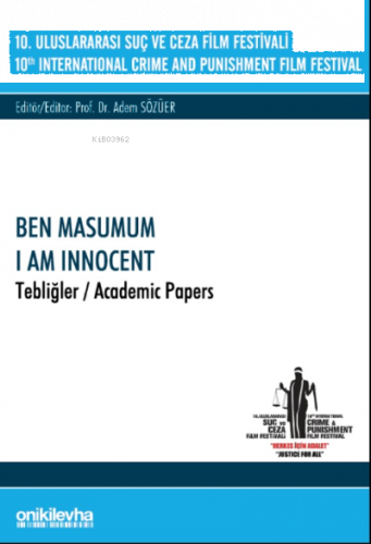 10. Uluslararası Suç ve Ceza Film Festivali "Ben Masumum" Tebliğler