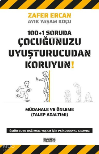 100+1 Soruda Çocuğunuzu Uyuşturucudan Koruyun!