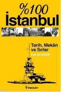 %100 İstanbul Tarih Mekan ve Sırlar