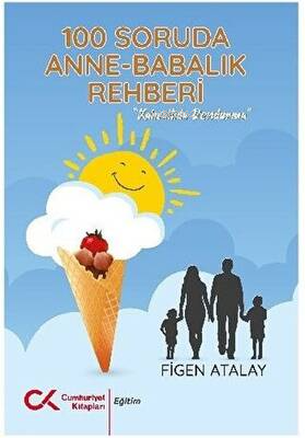 100 Soruda Annelik Babalık Rehberi