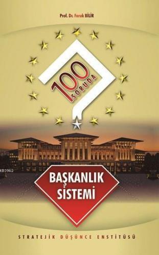 100 Soruda Başkanlık Sistemi