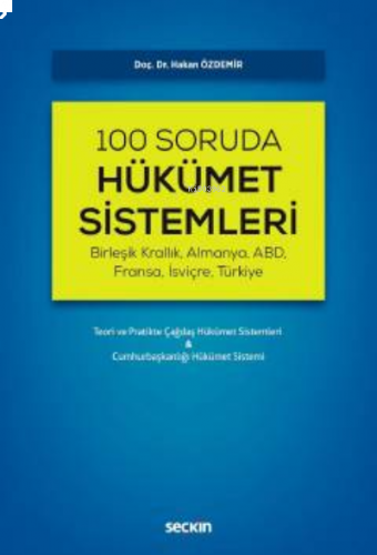 100 Soruda Hükümet Sistemleri;Teori ve Pratikte Çağdaş Hükümet Sistemleri & Cumhurbaşkanlığı Hükümet Sistemi