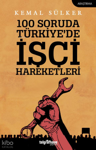 100 Soruda Türkiye'de İşçi Hareketleri