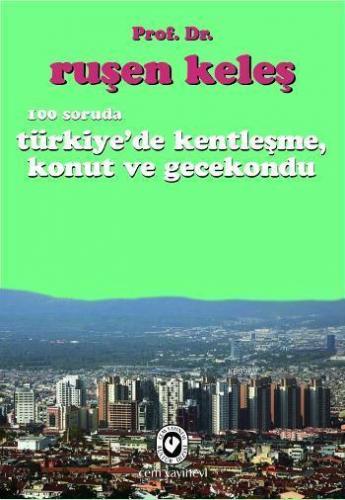 100 Soruda Türkiye'de Kentleşme, Konut ve Gecekondu