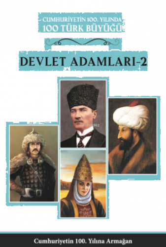 100 Türk Büyüğü-Devlet Adamları 2;5.Cilt