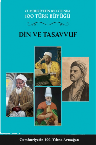 100 Türk Büyüğü-Din Ve Tasavvuf;3.Cilt