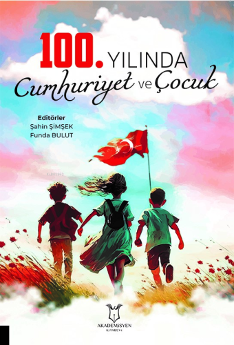 100.Yılında Cumhuriyet ve Çocuk