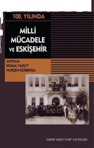 100.Yılında Milli Mücadele ve Eskişehir