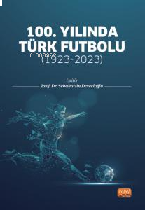 100. Yılında Türk Futbolu;1923-2023