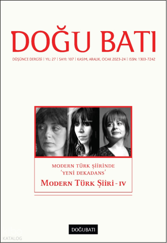 107. Sayı Modern Türk Şiiri – IV;Modern Türk Şiirinde ‘Yeni Dekadans’