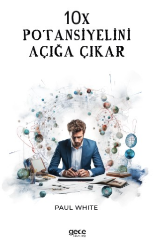 10X Potansiyelini Açığa Çıkar