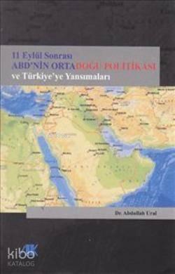 11 Eylül Sonrası| ABD'nin Ortadoğu Politikası ve Türkiye'ye Yansımaları