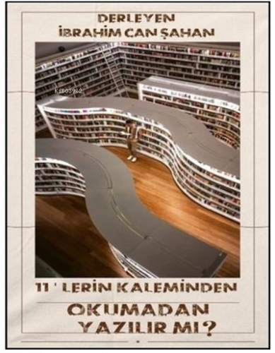 11'lerin Kaleminden - Okumadan Yazılır Mı?