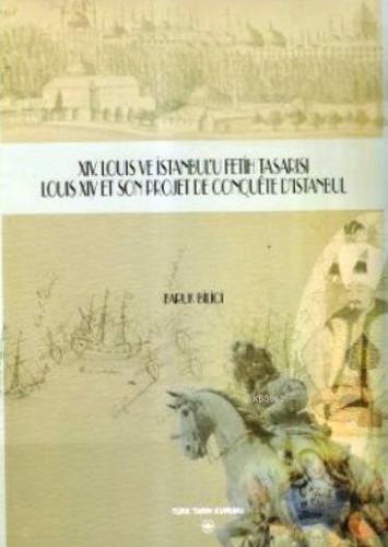 14. Louis ve İstanbul'u Fetih Tasarısı