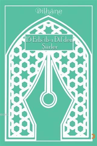 15 Erbab-ı Dil'den Şiirler