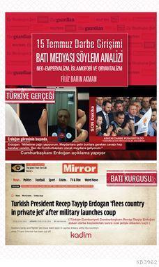 15 Temmuz Darbe Girişimi Batı Medyası Söylem Analizi Neo- Emperyalizm, İslamofobi ve Oryatntalizm