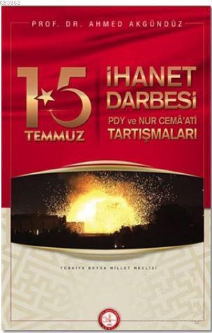 15 Temmuz İhanet Darbesi; PDY ve Nur Cemaati Tartışmaları