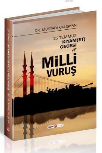 15 Temmuz Kıyam(Et) Gecesi Ve Milli Vuruş