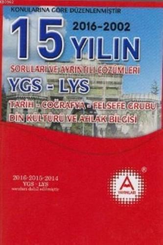 15 Yılın 2016-2002 YGS-LYS; Tarih Coğrafya Felsefe Grubu Din Kültürü ve Ahlak Bilgisi