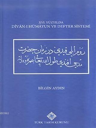 16. Yüzyılda Divan-ı Hümayun ve Defter Sistemi