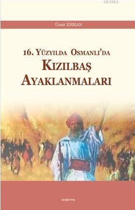 16. Yüzyılda Osmanlı'da Kızılbaş Ayaklanmaları